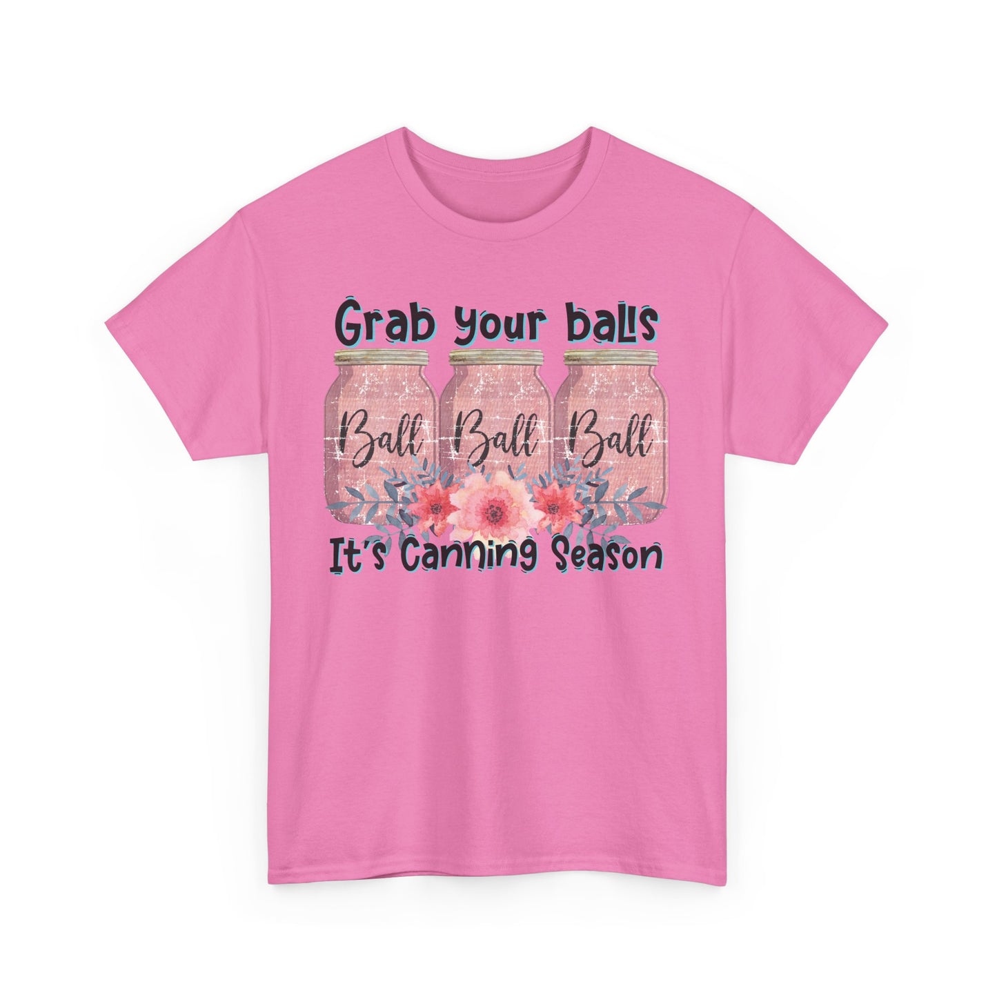 Canning Season T-Shirt | Grab Your Balls Unisex Heavy Cotton Tee