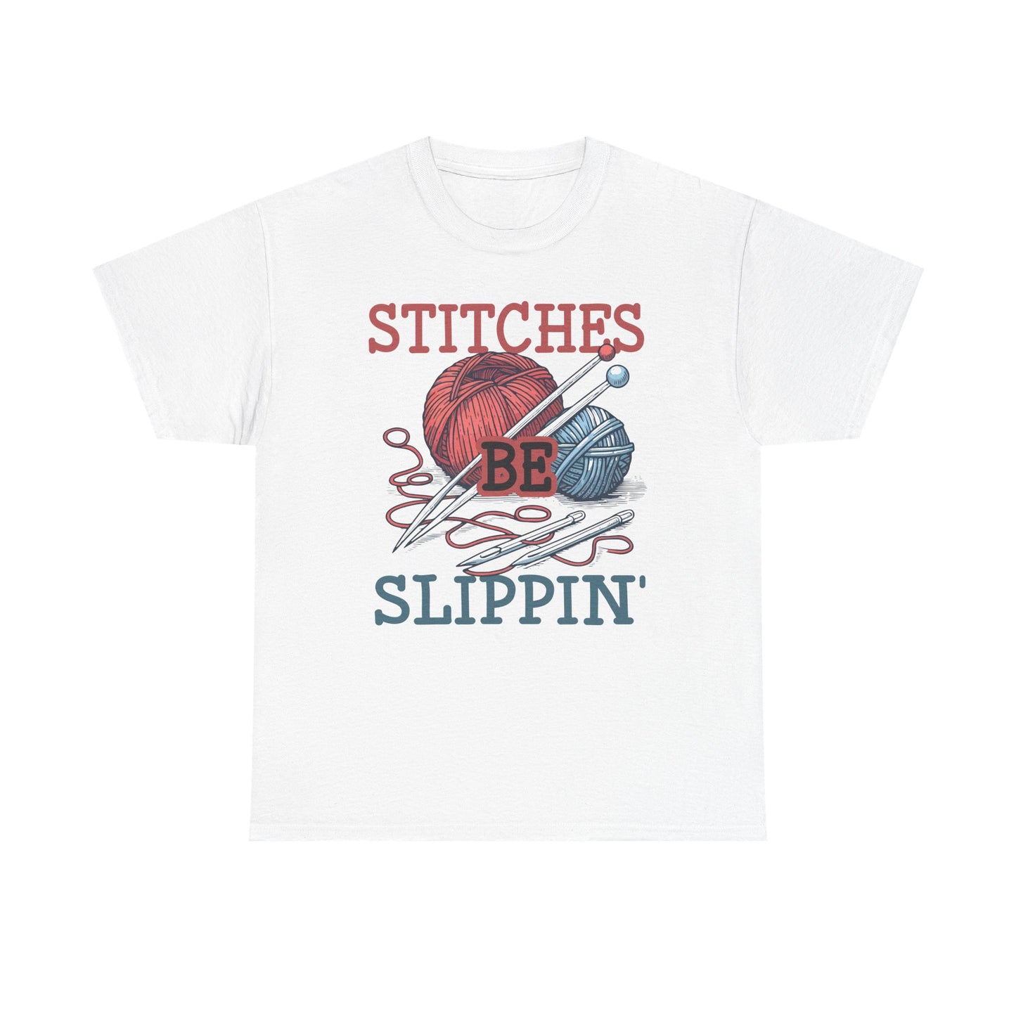 Stitches Be Slippin' Unisex Heavy Cotton Tee - Perfect Gift for Crafters and Knitters
