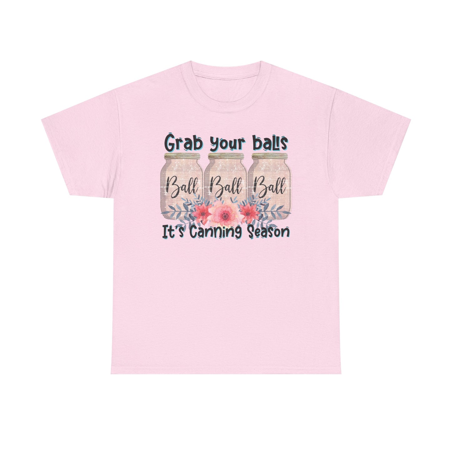Canning Season T-Shirt | Grab Your Balls Unisex Heavy Cotton Tee