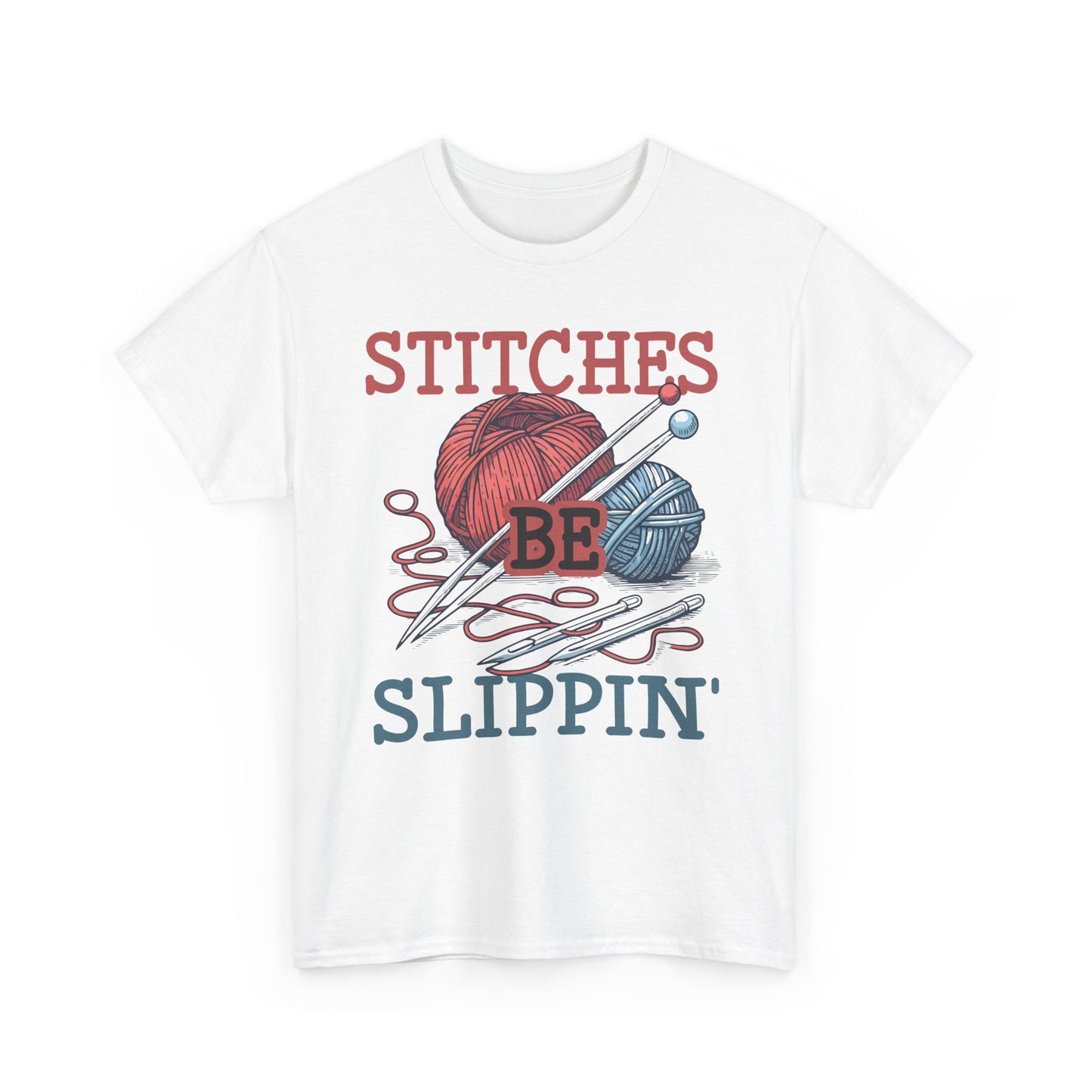Stitches Be Slippin' Unisex Heavy Cotton Tee - Perfect Gift for Crafters and Knitters
