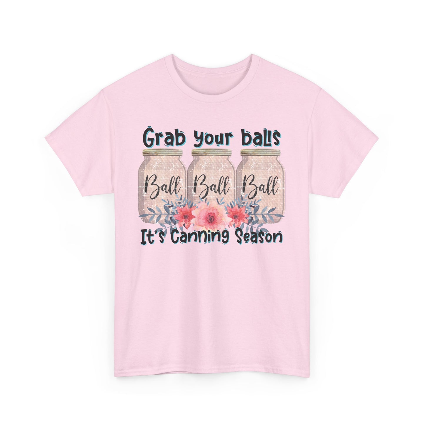 Canning Season T-Shirt | Grab Your Balls Unisex Heavy Cotton Tee