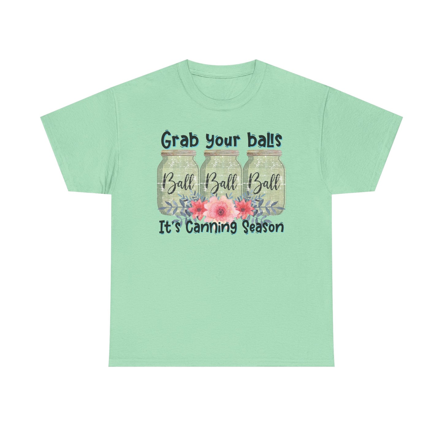 Canning Season T-Shirt | Grab Your Balls Unisex Heavy Cotton Tee