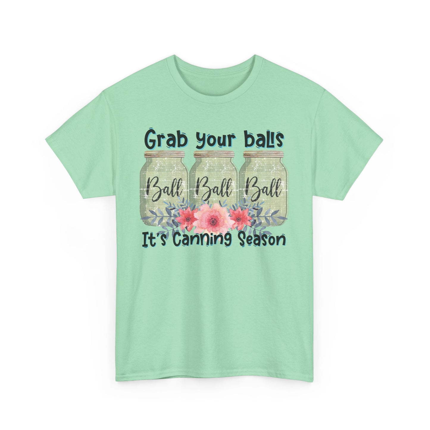 Canning Season T-Shirt | Grab Your Balls Unisex Heavy Cotton Tee