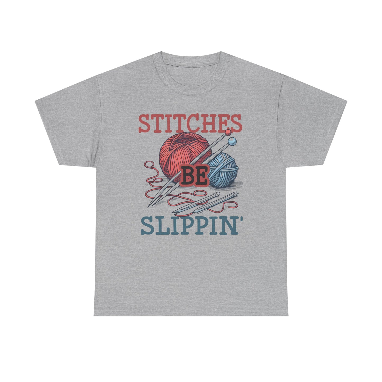 Stitches Be Slippin' Unisex Heavy Cotton Tee - Perfect Gift for Crafters and Knitters