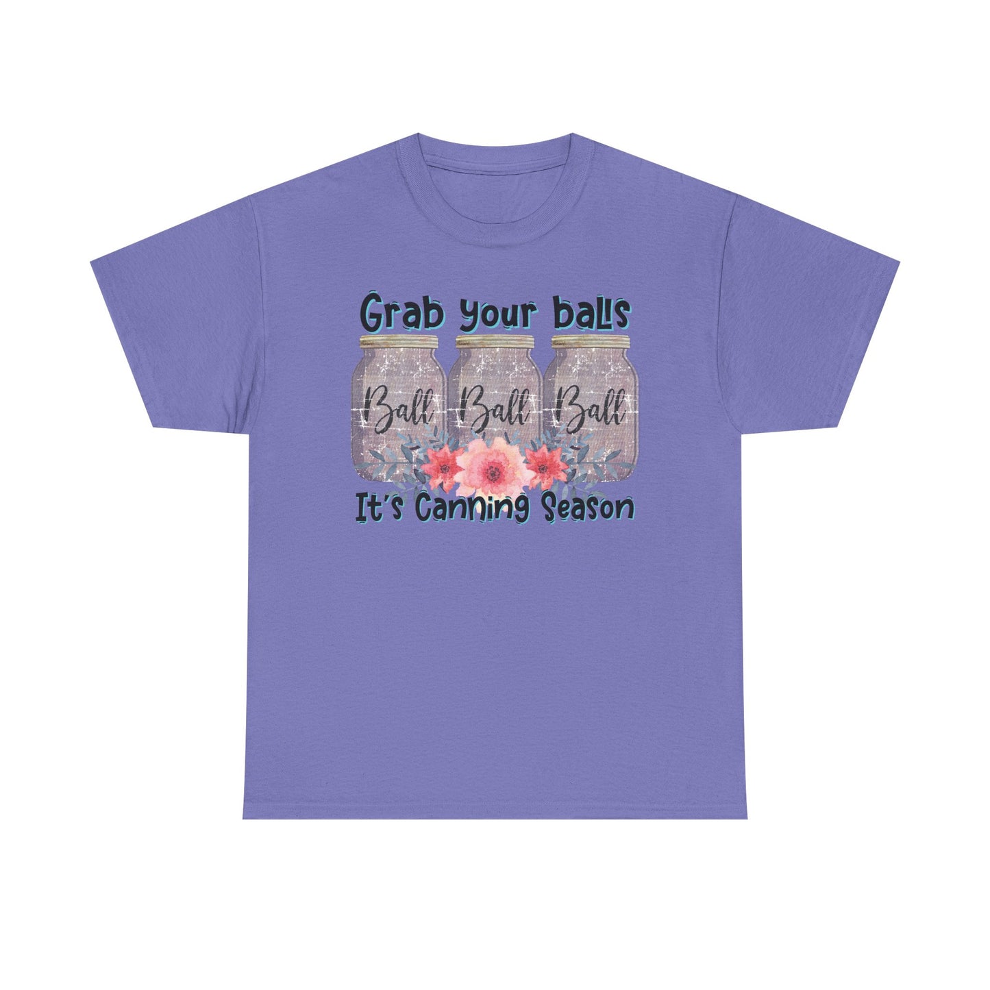 Canning Season T-Shirt | Grab Your Balls Unisex Heavy Cotton Tee