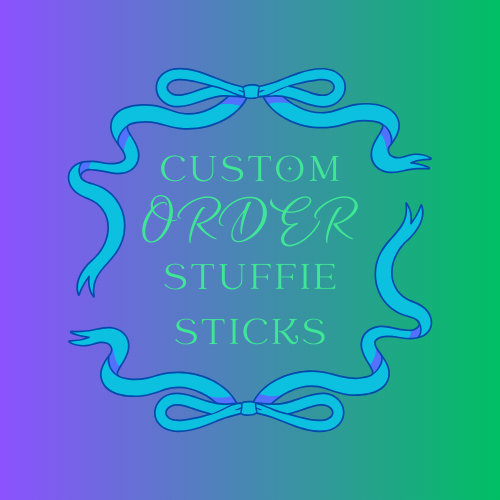 Custom Stuffie Sticks